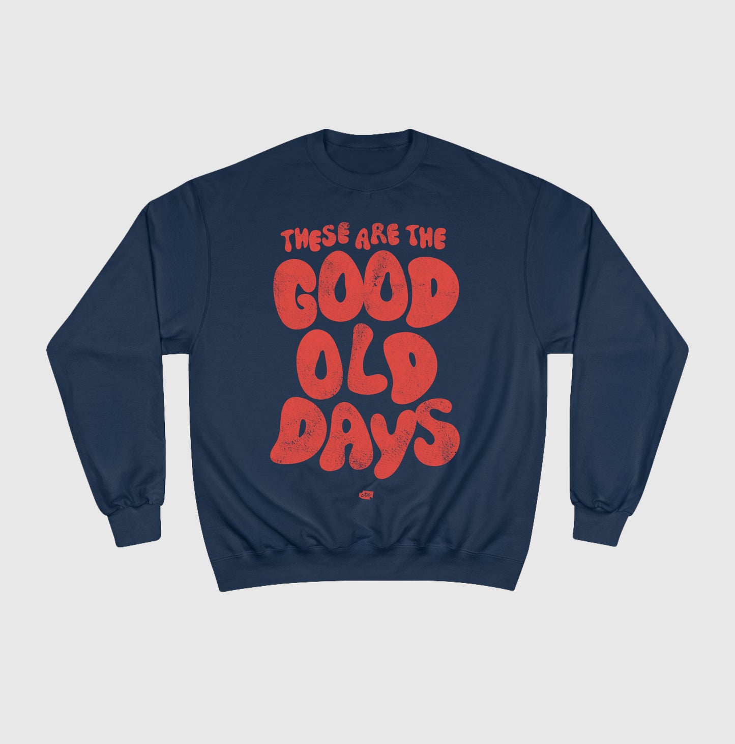 These Are the Good Old Days Crewneck